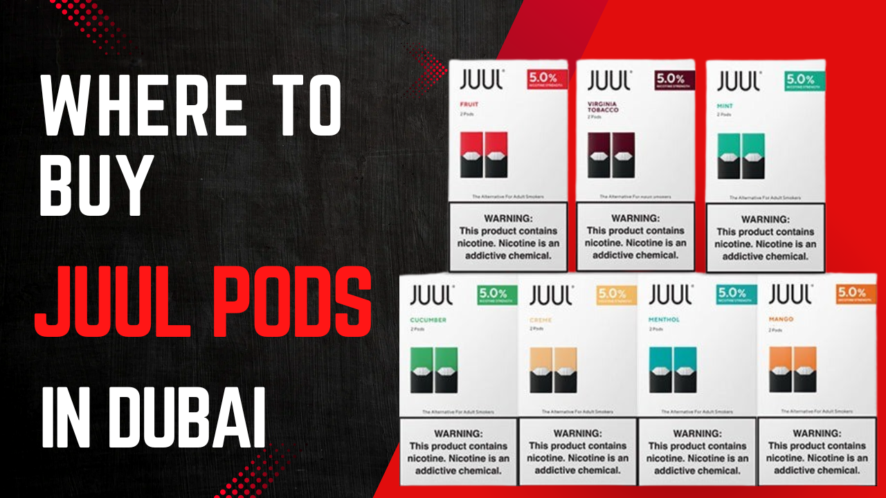 Where to Find the Best Juul Pods Flavors in Dubai: Ultimate Guide