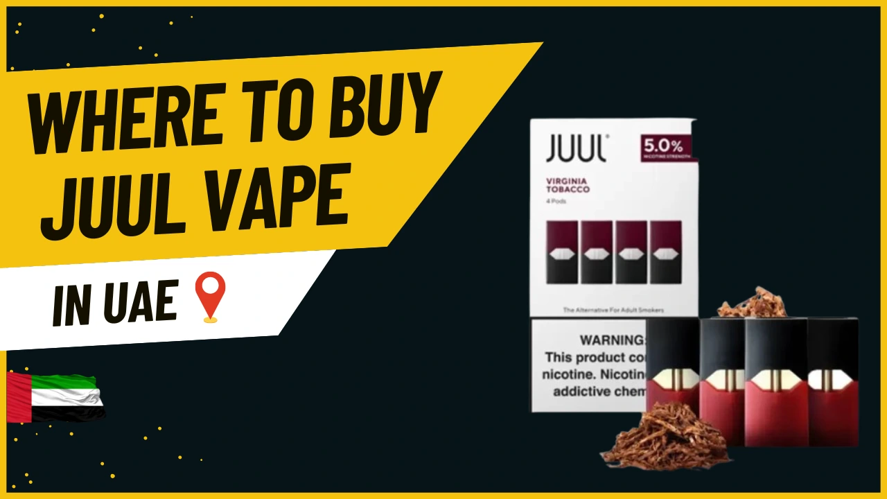 Where to Buy Juul in Dubai: Ultimate Guide