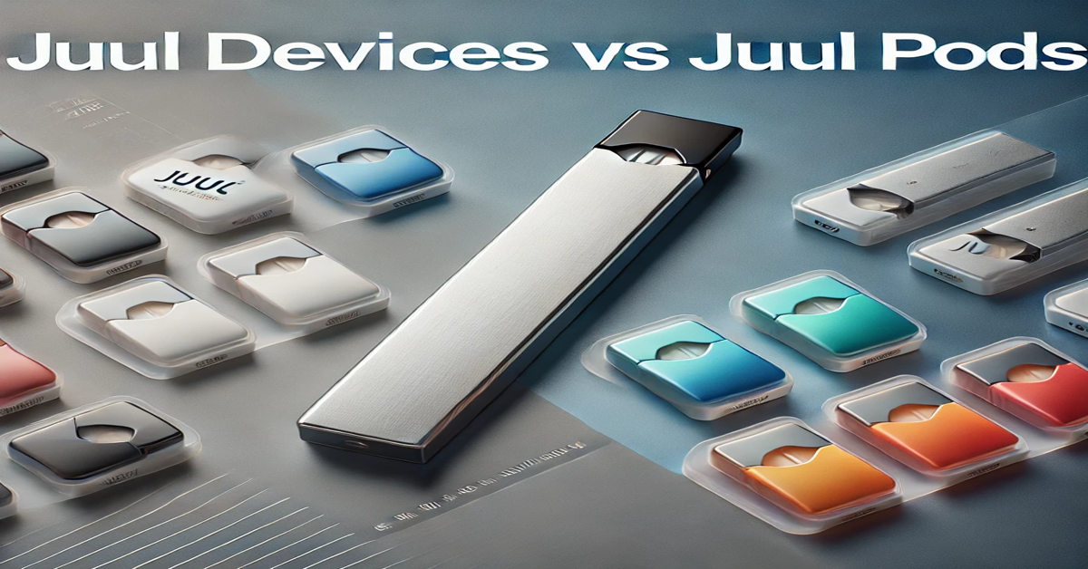 JUUL Devices vs JUUL Pods