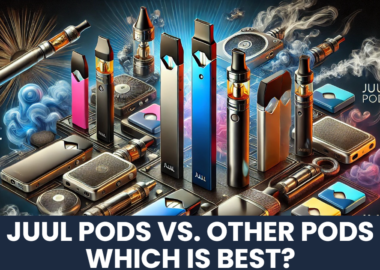 JUUL Pods vs. Other Nicotine Pod Systems Which is Best for You